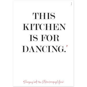 Bild in Slideshow öffnen, Poster &quot;This kitchen is for dancing.&quot;
